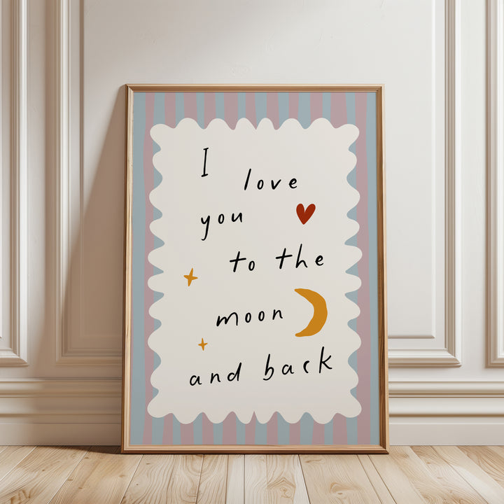 To The Moon And Back Print