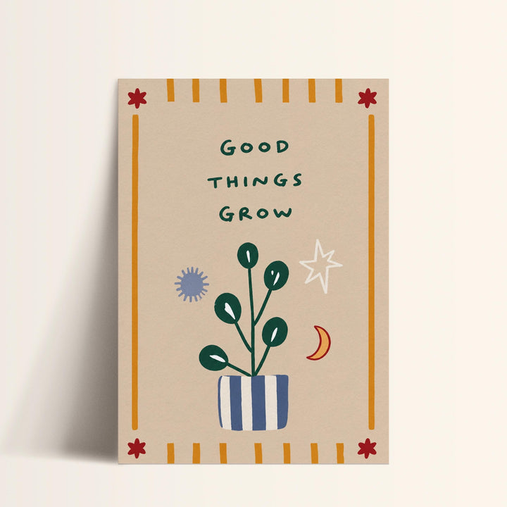 The image is a poster with a plant in a pot, surrounded by various decorative elements such as stars, a crescent moon, and a sun. The text "GOOD THINGS GROW" is displayed in a playful font, and the overall design has a whimsical and artistic feel.