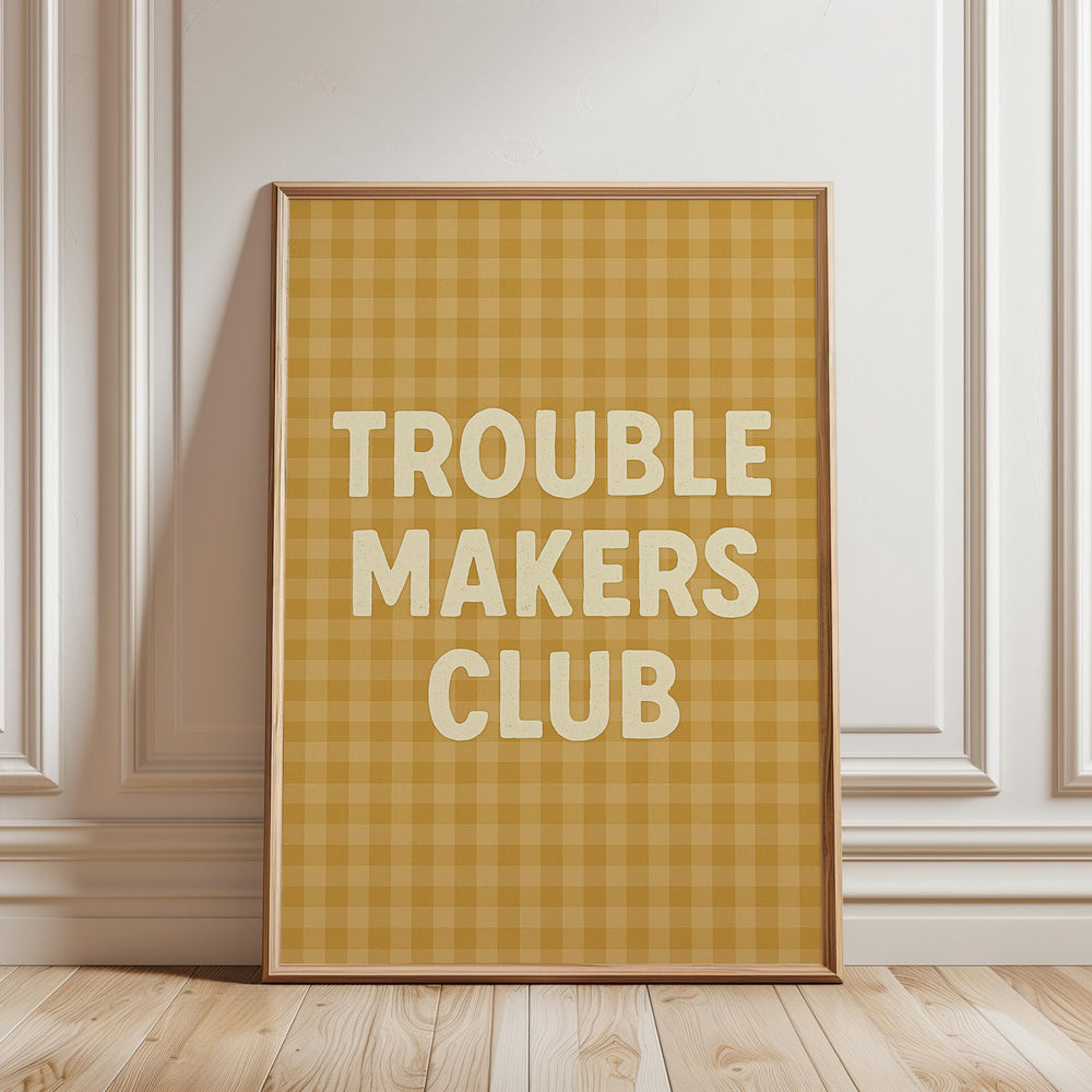 a poster with the words trouble makers club on it