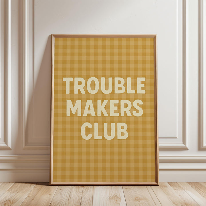 a poster with the words trouble makers club on it