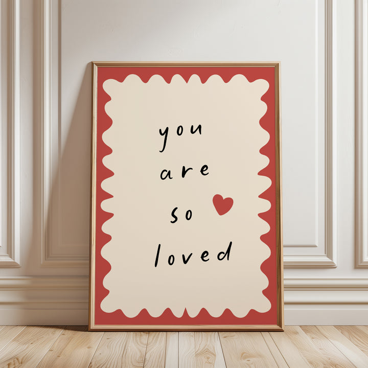 a red and white poster with the words you are so loved