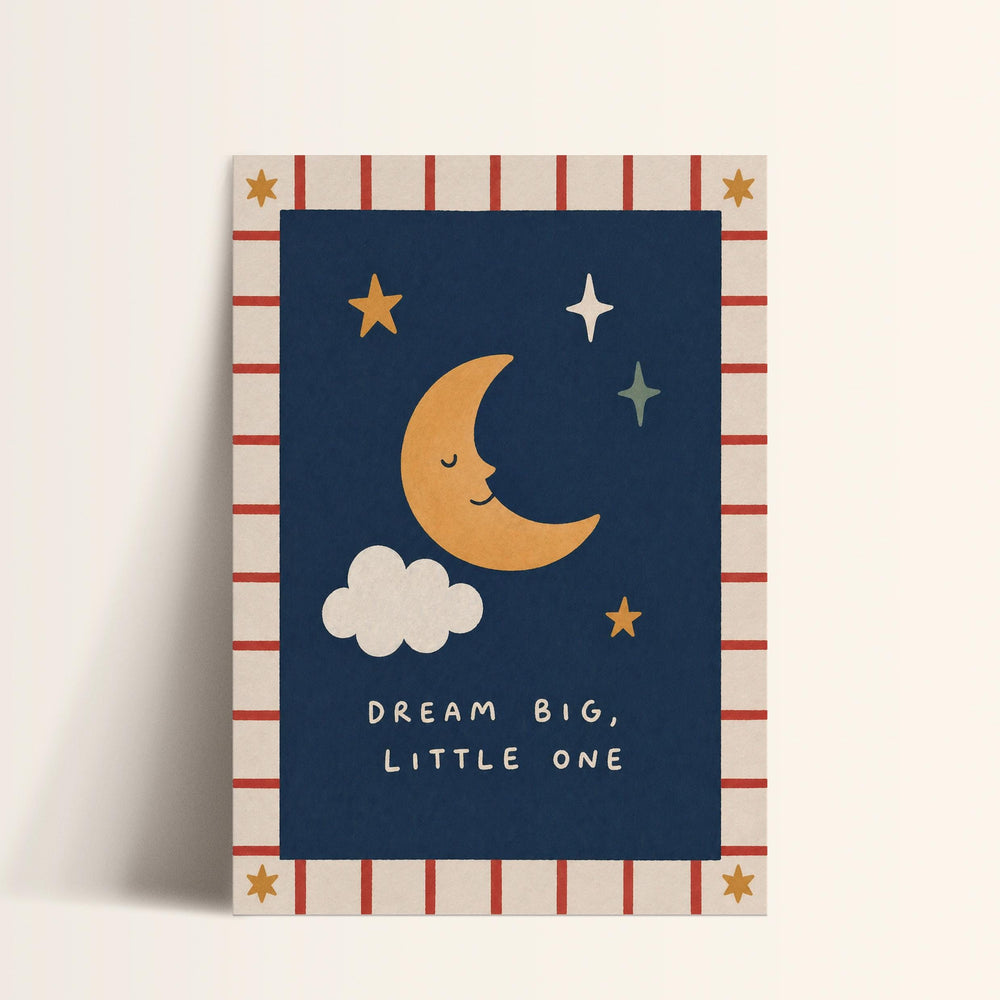 The image is a poster with a crescent moon, stars, and a cloud, along with the text "DREAM BIG, LITTLE ONE" in a playful and whimsical style.