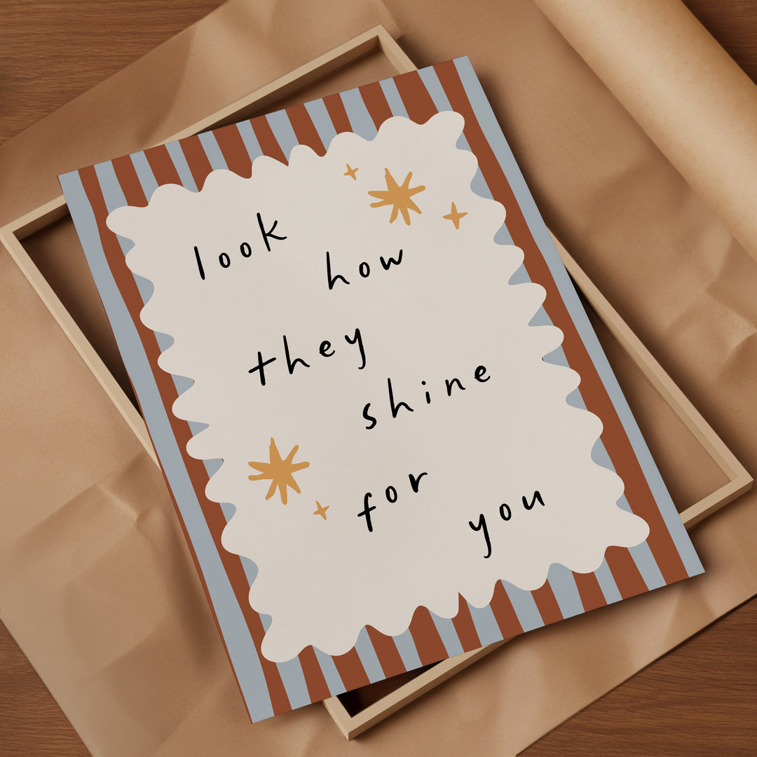 Shine For You Print