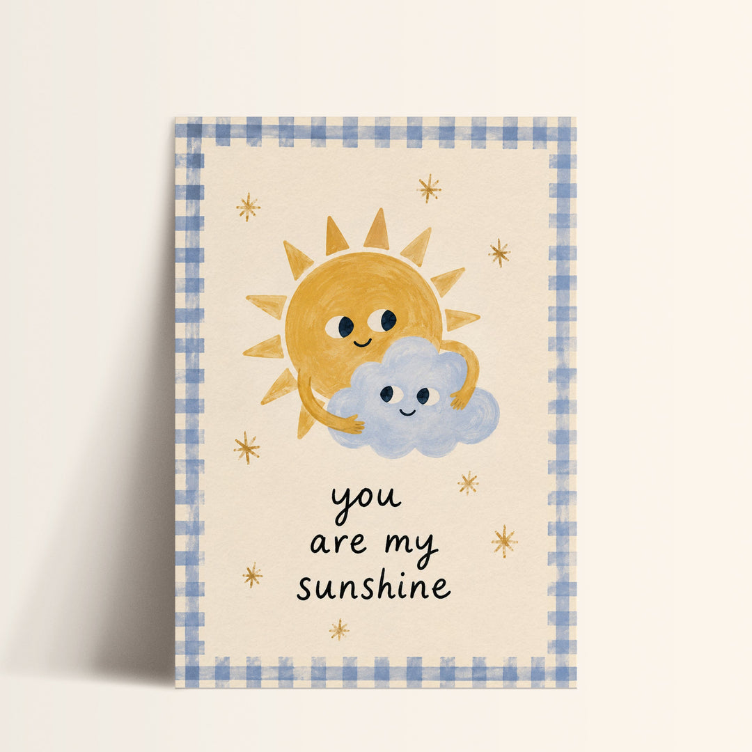 You Are My Sunshine Print
