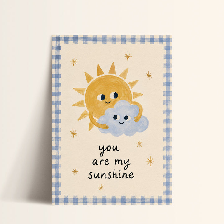 You Are My Sunshine Print