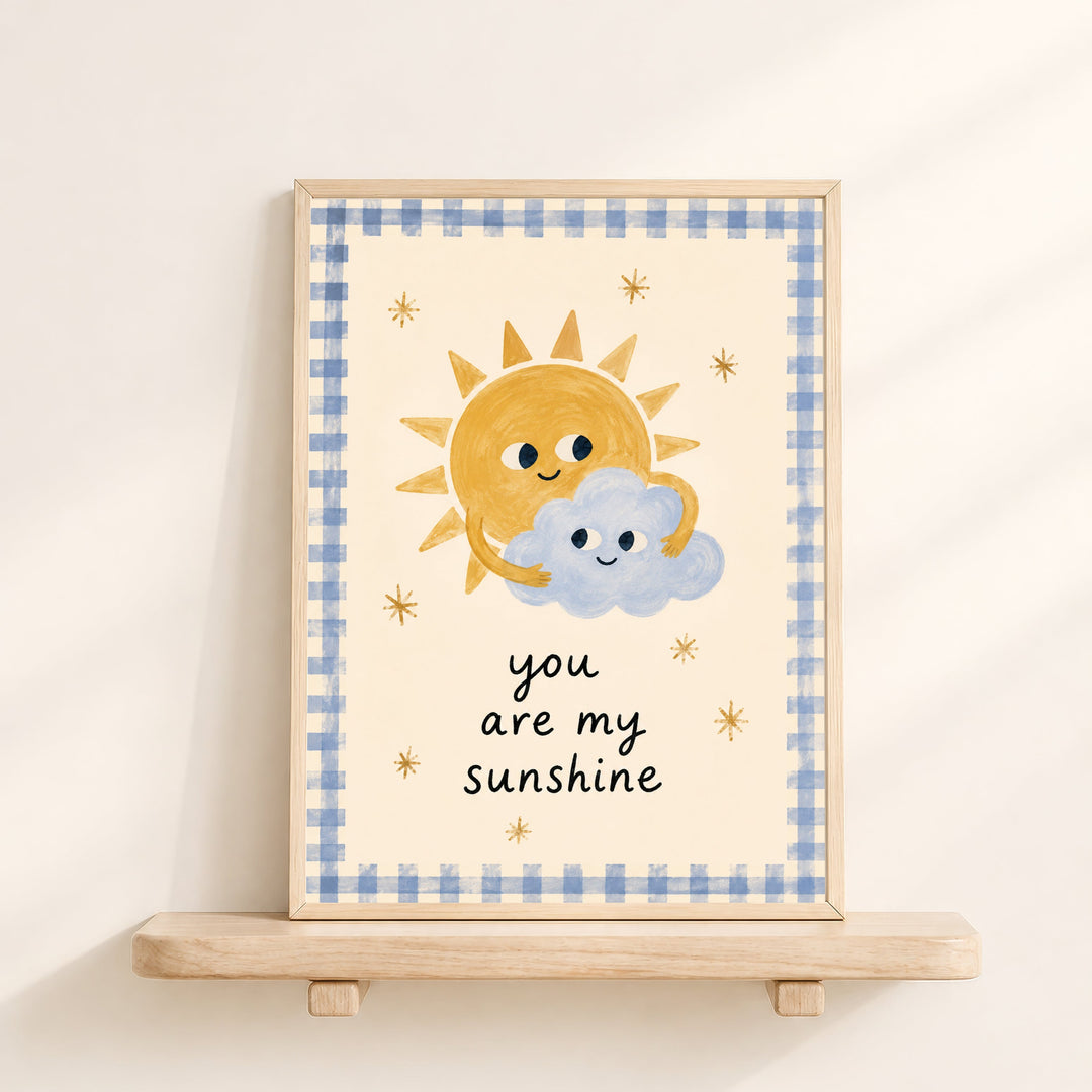 You Are My Sunshine Print