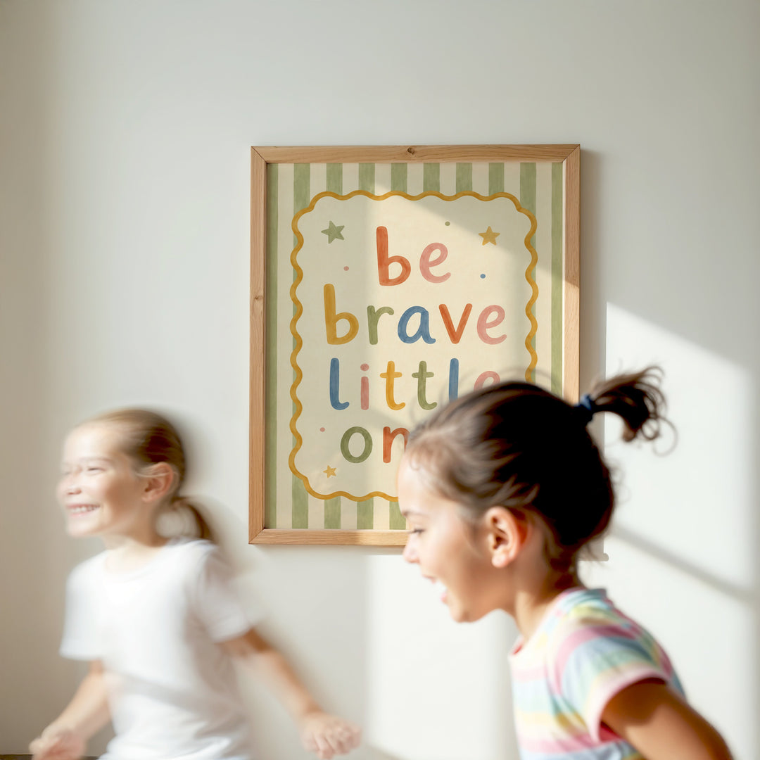 Be Brave Little One Print