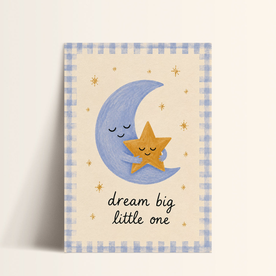 Dream Big Little One (Moon & Star) Print