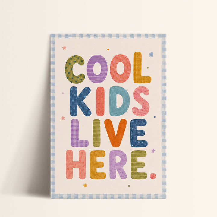 Cool Kids Live Here (Bright Letters) Print