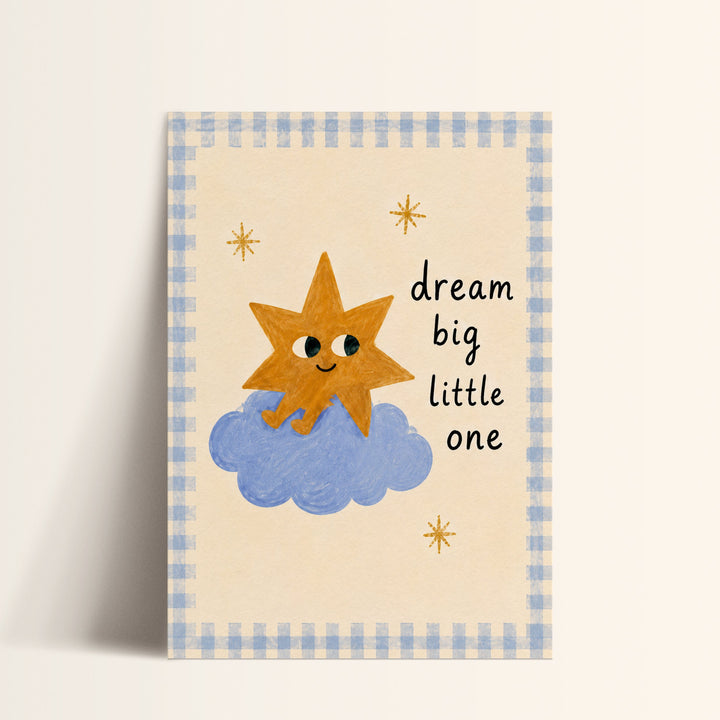 Dream Big Little One Print