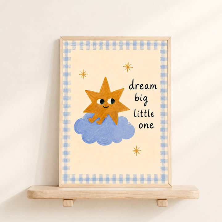 Dream Big Little One Print