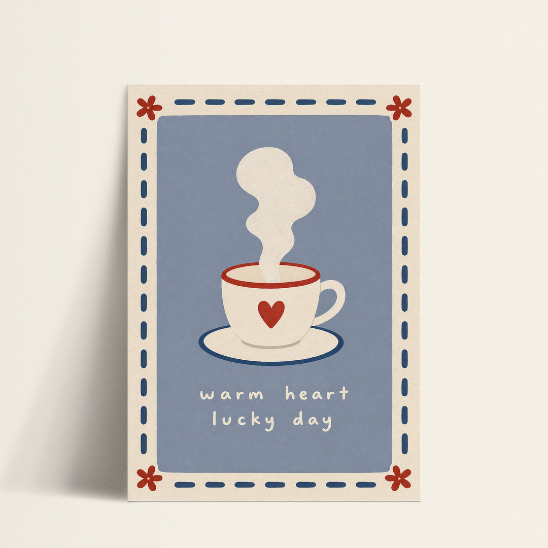 Warm Heart Lucky Day tea cup print shown as a matte paper art print