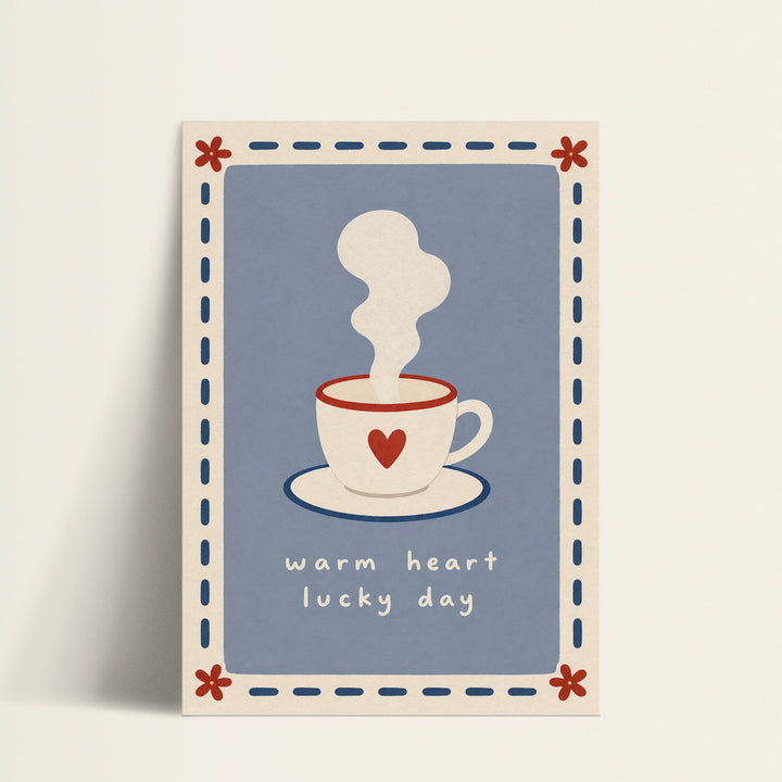 Warm Heart Lucky Day tea cup print shown as a matte paper art print
