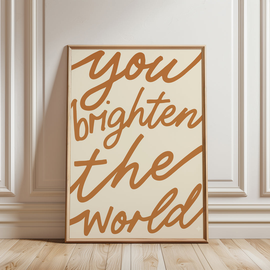You Brighten The World Print | Inspirational Nursery Quote Art