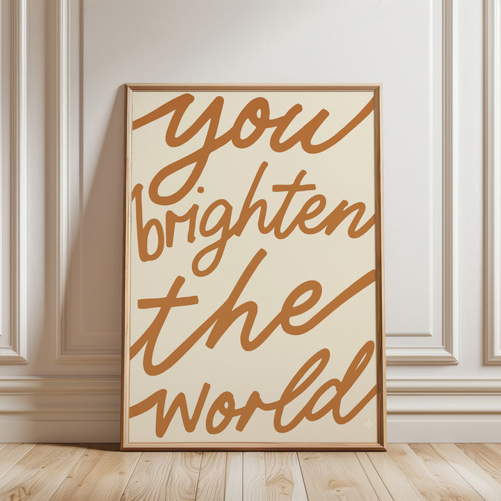 You Brighten The World Print | Inspirational Nursery Quote Art