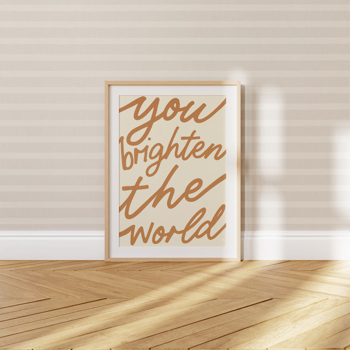You Brighten The World Print | Inspirational Nursery Quote Art