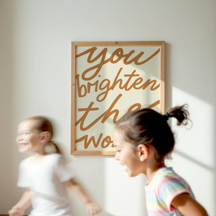 You Brighten The World Print | Inspirational Nursery Quote Art