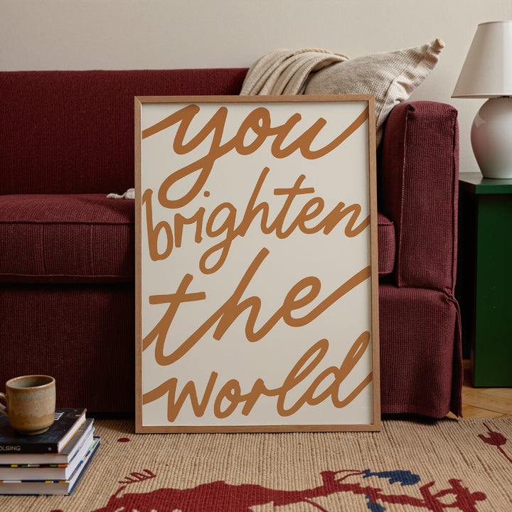 You Brighten The World Print | Inspirational Nursery Quote Art