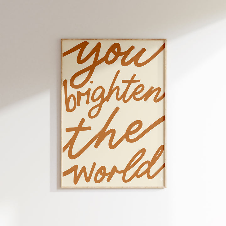 You Brighten The World Print | Inspirational Nursery Quote Art
