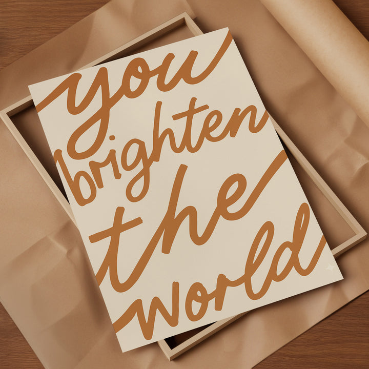 You Brighten The World Print | Inspirational Nursery Quote Art