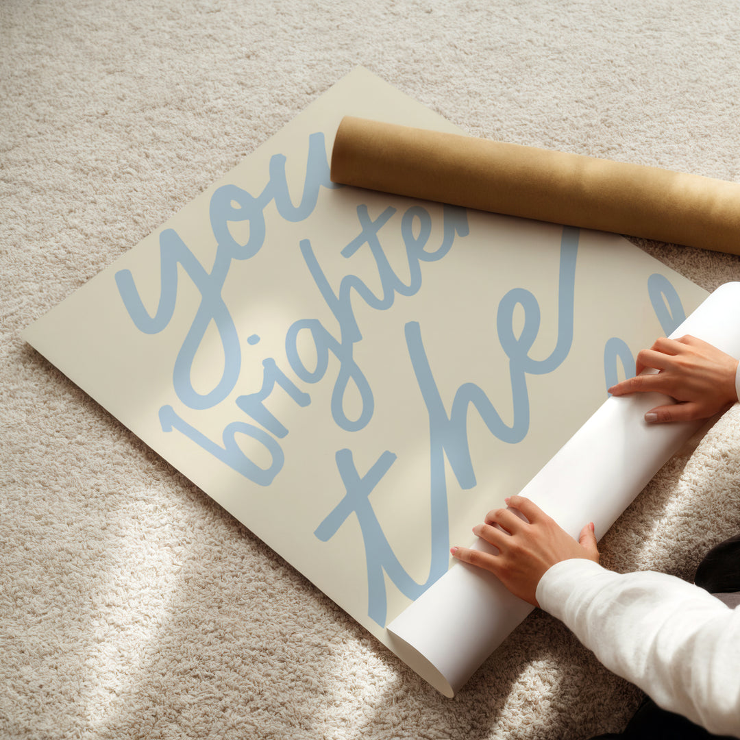 You Brighten the World Print