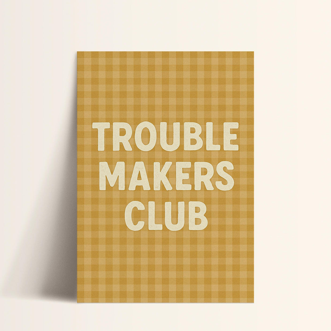 a poster with the words trouble makers club on it