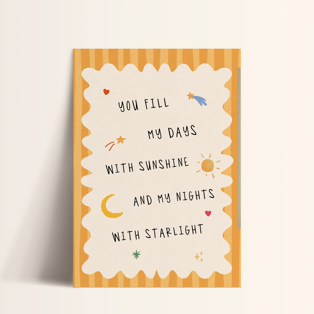 a card that says you fill my days with sunshine and my nights with starlight