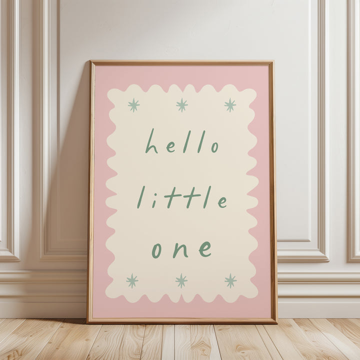 a pink and white poster with the words hello little one